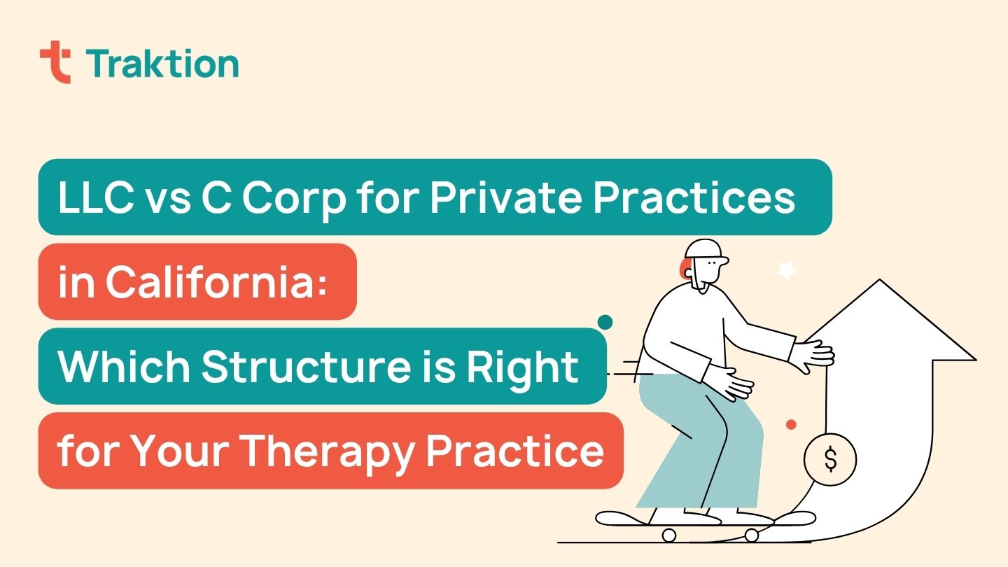 LLC vs C Corp for private practices in California
