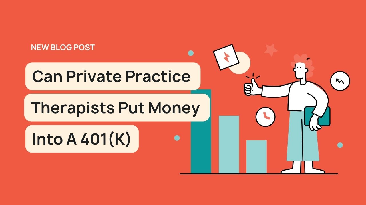Private Practice Therapists Put Money Into A 401K